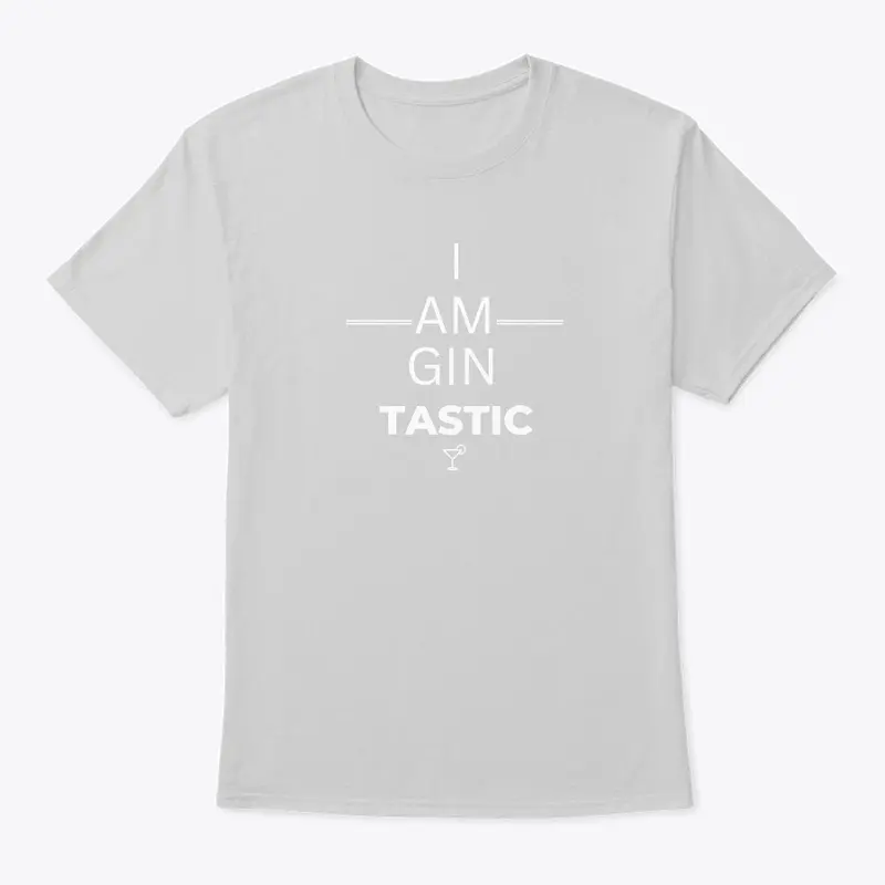 I am GIN TASTIC - White