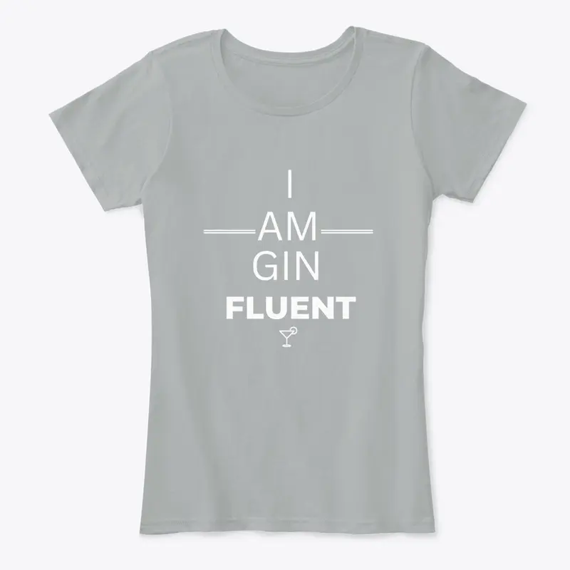 I am GIN FLUENT- W