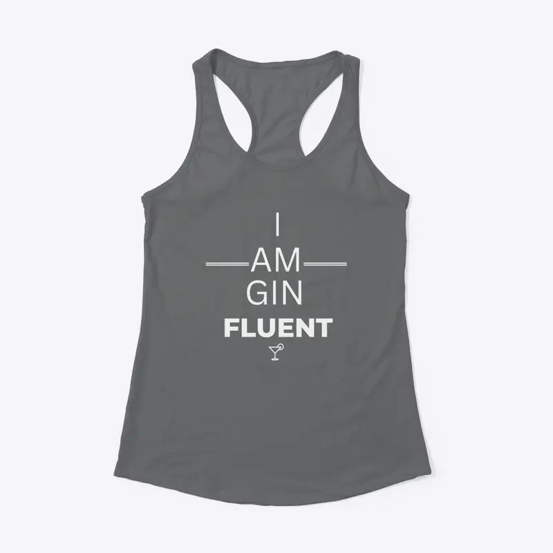 I am GIN FLUENT- W