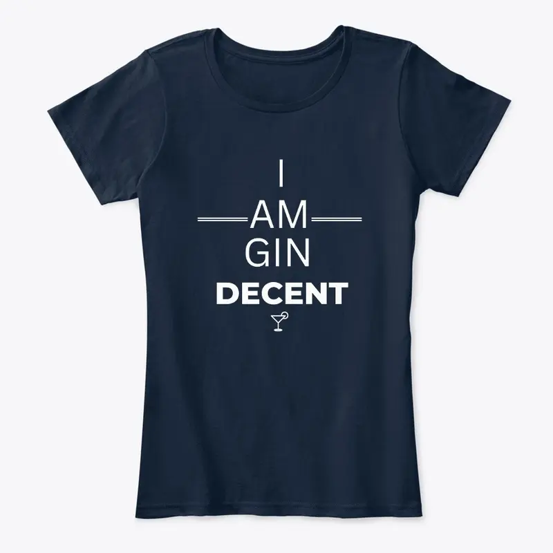 I am GIN DECENT - W