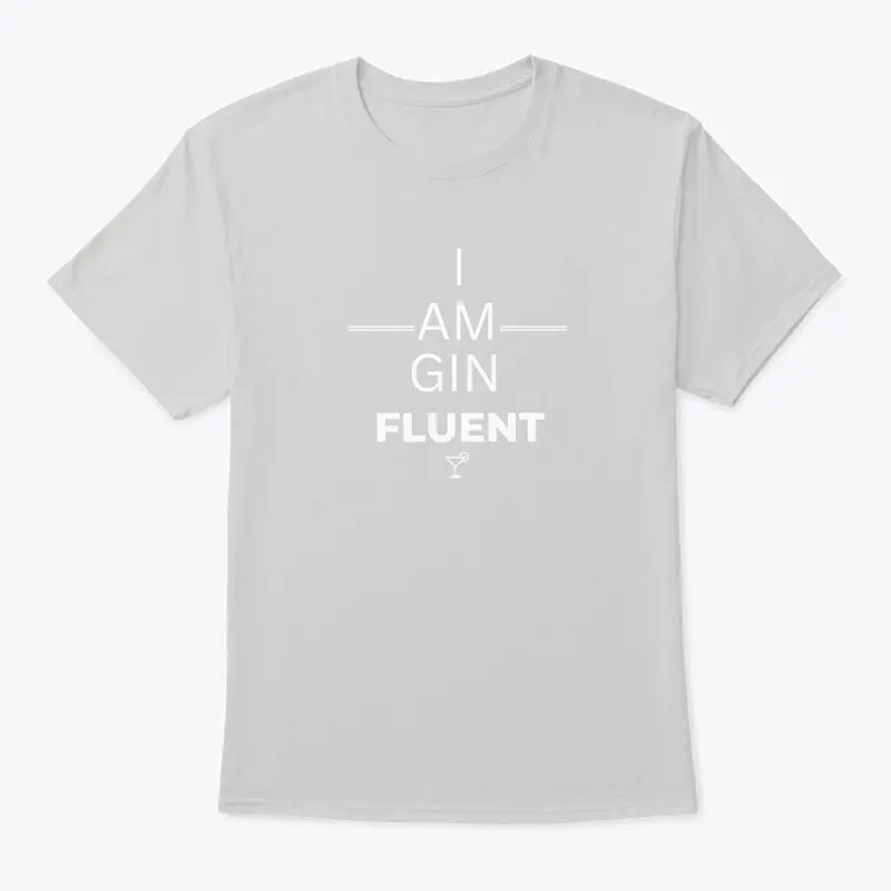 I am GIN FLUENT- W