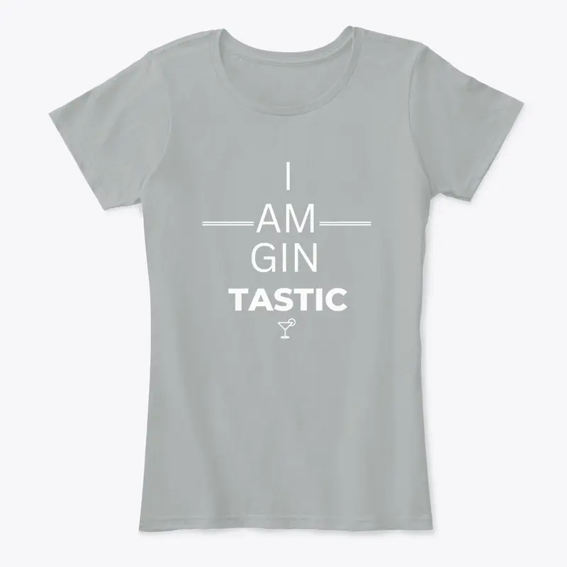 I am GIN TASTIC - White